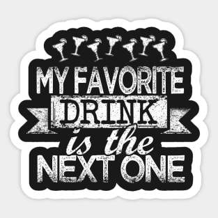 My Favorite Drink is the Next One Margaritas Design Sticker